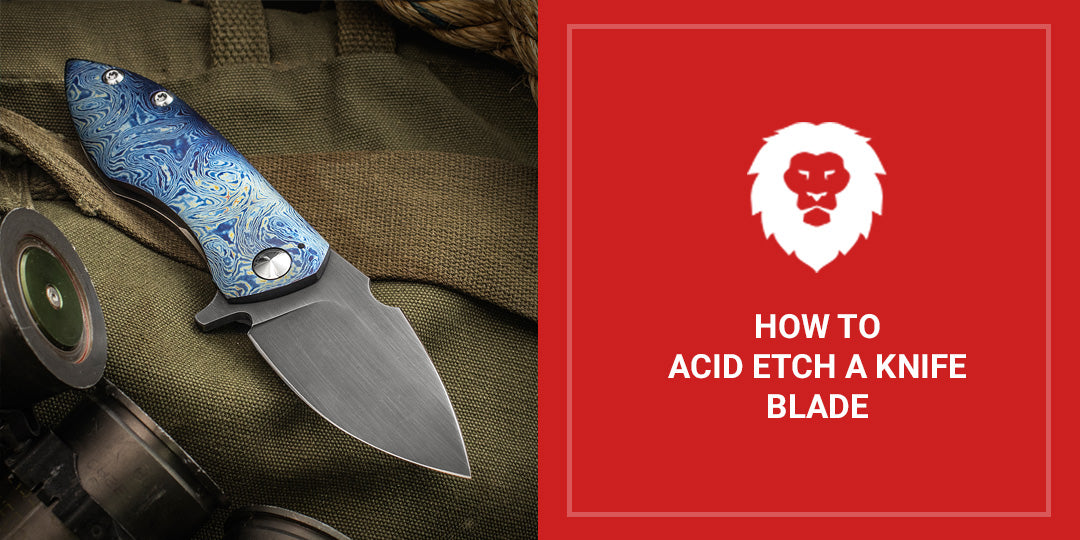 How To Acid Etch A Knife Blade: The Simple Method