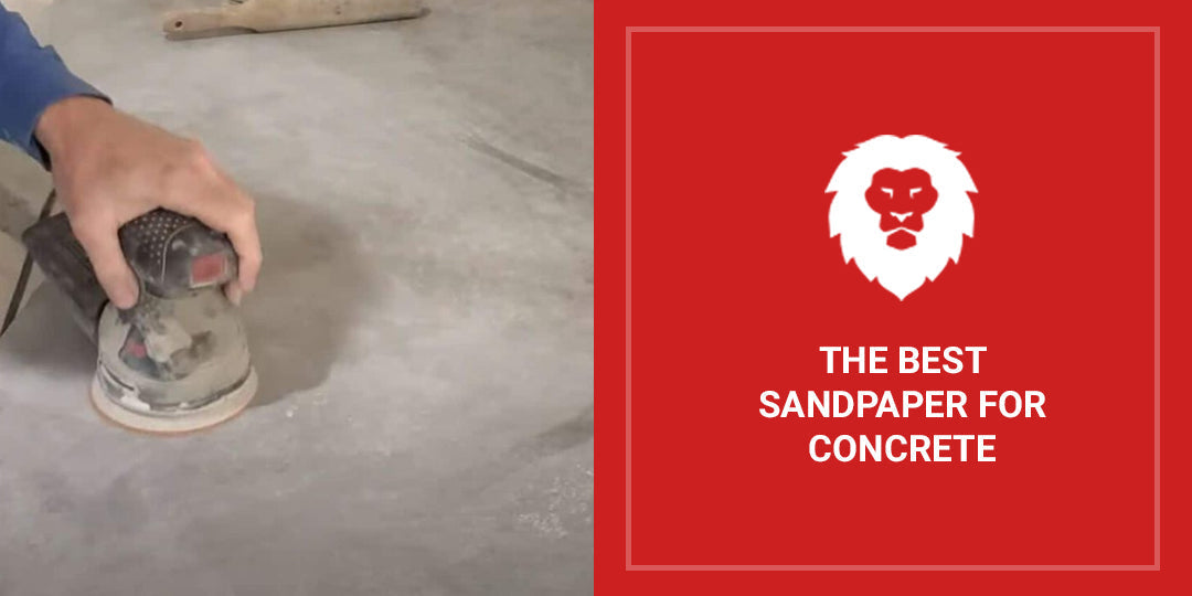 The Best Sandpaper For Concrete: Choosing The Right Product