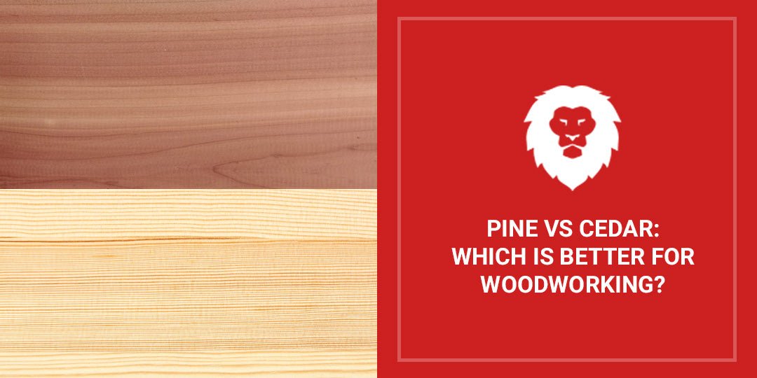 Pine Vs Cedar: Which Is Better For Woodworking? - Red Label Abrasives