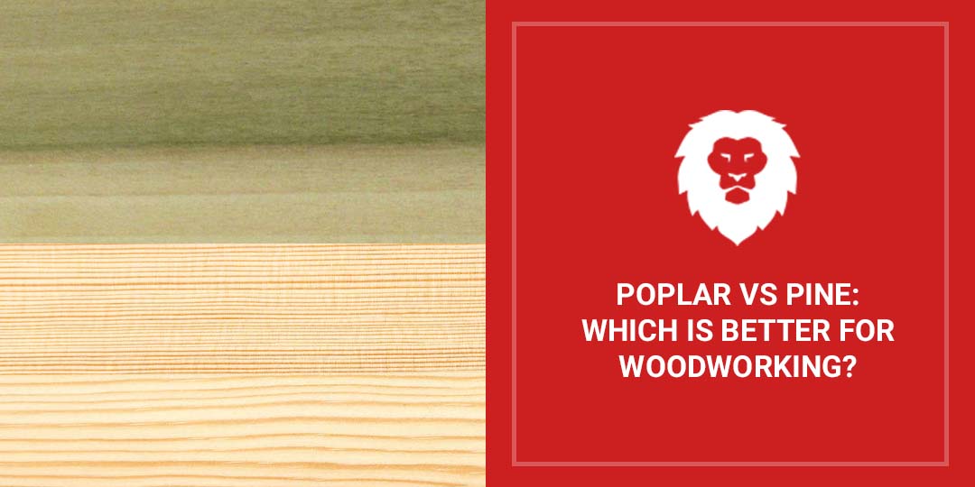 Poplar vs. Pine: Which Is Better For Woodworking? - Red Label Abrasives